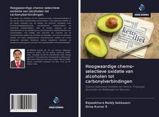 Copertina di Hoogwaardige chemo-selectieve oxidatie van alcoholen tot carbonylverbindingen