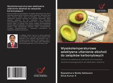 Borítókép a  Wysokotemperaturowe selektywne utlenianie alkoholi do związków karbonylowych - hoz
