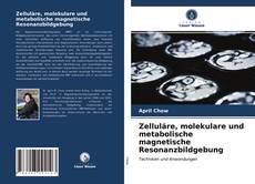 Buchcover von Zelluläre, molekulare und metabolische magnetische Resonanzbildgebung