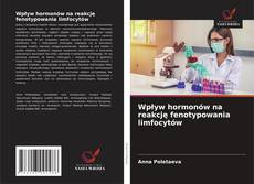 Portada del libro de Wpływ hormonów na reakcję fenotypowania limfocytów