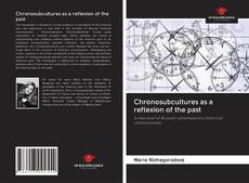 Couverture de Chronosubcultures as a reflexion of the past