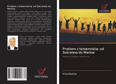 Borítókép a  Problem z tożsamością: od Sokratesa do Marksa - hoz