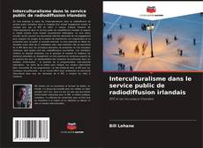 Buchcover von Interculturalisme dans le service public de radiodiffusion irlandais