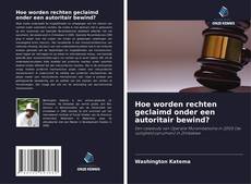 Bookcover of Hoe worden rechten geclaimd onder een autoritair bewind?