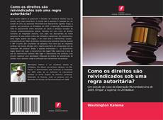 Como os direitos são reivindicados sob uma regra autoritária? kitap kapağı