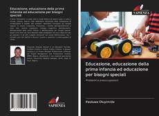 Educazione, educazione della prima infanzia ed educazione per bisogni speciali kitap kapağı