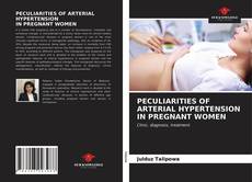PECULIARITIES OF ARTERIAL HYPERTENSION IN PREGNANT WOMEN的封面