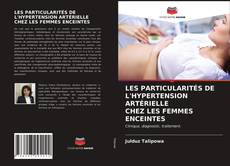 Buchcover von LES PARTICULARITÉS DE L'HYPERTENSION ARTÉRIELLE CHEZ LES FEMMES ENCEINTES