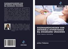 EIGENAARDIGHEDEN VAN ARTERIËLE HYPERTENSIE BIJ ZWANGERE VROUWEN的封面