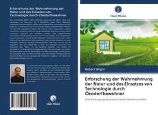 Bookcover of Erforschung der Wahrnehmung der Natur und des Einsatzes von Technologie durch Ökodorfbewohner