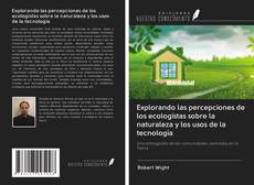 Buchcover von Explorando las percepciones de los ecologistas sobre la naturaleza y los usos de la tecnología