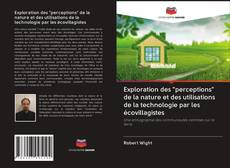 Bookcover of Exploration des "perceptions" de la nature et des utilisations de la technologie par les écovillagistes