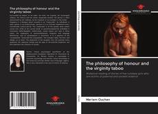 Bookcover of The philosophy of honour and the virginity taboo