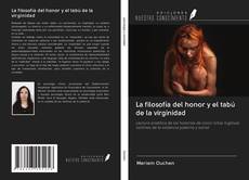 Bookcover of La filosofía del honor y el tabú de la virginidad