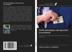 Bookcover of Perfil psicológico del ejecutivo fraudulento