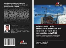 Bookcover of Valutazione delle prestazioni sismiche del telaio in acciaio con connessione AWRBS