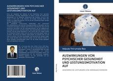 Bookcover of AUSWIRKUNGEN VON PSYCHISCHER GESUNDHEIT UND LEISTUNGSMOTIVATION AUF