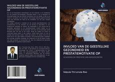 Copertina di INVLOED VAN DE GEESTELIJKE GEZONDHEID EN PRESTATIEMOTIVATIE OP