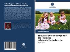 Couverture de Zukunftsperspektiven für die indische Lebensmittelindustrie