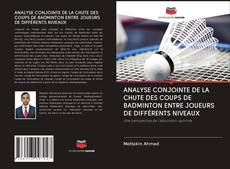 Buchcover von ANALYSE CONJOINTE DE LA CHUTE DES COUPS DE BADMINTON ENTRE JOUEURS DE DIFFÉRENTS NIVEAUX