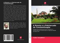 Buchcover von A Rússia e o Patriarcado de Constantinopla