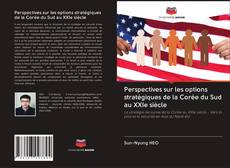 Capa do livro de Perspectives sur les options stratégiques de la Corée du Sud au XXIe siècle 