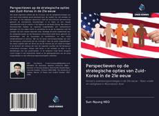 Copertina di Perspectieven op de strategische opties van Zuid-Korea in de 21e eeuw