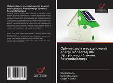 Optymalizacja magazynowania energii słonecznej dla Hybrydowego Systemu Fotowoltaicznego kitap kapağı