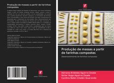 Bookcover of Produção de massas a partir de farinhas compostas