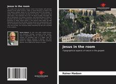 Bookcover of Jesus in the room