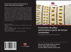 Bookcover of Production de pâtes alimentaires à partir de farines composées
