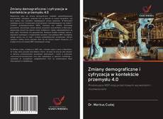 Borítókép a  Zmiany demograficzne i cyfryzacja w kontekście przemysłu 4.0 - hoz