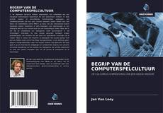 Bookcover of BEGRIP VAN DE COMPUTERSPELCULTUUR