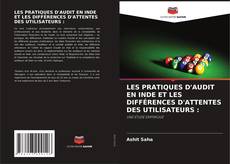 Bookcover of LES PRATIQUES D'AUDIT EN INDE ET LES DIFFÉRENCES D'ATTENTES DES UTILISATEURS :