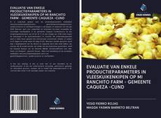 Обложка EVALUATIE VAN ENKELE PRODUCTIEPARAMETERS IN VLEESKUIKENKIPEN OP MI RANCHITO FARM - GEMEENTE CAQUEZA -CUND