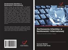 Portada del libro de Zachowania klientów w bankowości internetowej