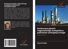 Portada del libro de Konkurencyjność regionalnego kompleksu paliwowo-energetycznego