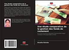 Portada del libro de Une étude comparative de la gestion des fonds de roulement