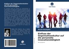 Einfluss der Organisationskultur auf die personelle Innovationstätigkeit kitap kapağı