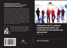 Portada del libro de Influence de la culture organisationnelle sur l'activité d'innovation du personnel