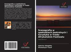 Portada del libro de Scenografia w spektaklach teatralnych i turystyka w Trado-Afrykańskim Festiwalu