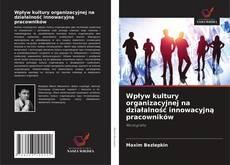 Portada del libro de Wpływ kultury organizacyjnej na działalność innowacyjną pracowników