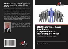 Bookcover of Effetti a breve e lungo termine dei comportamenti di leadership del coach