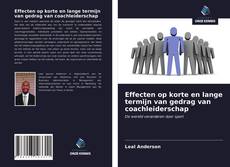 Couverture de Effecten op korte en lange termijn van gedrag van coachleiderschap