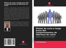 Copertina di Efeitos de curto e longo prazo dos comportamentos de liderança do coach
