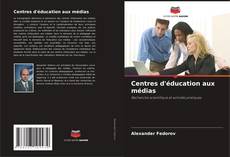 Bookcover of Centres d'éducation aux médias