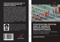 Borítókép a  STRATEGICZNA POZYCJA INDII W ZAKRESIE BEZPIECZEŃSTWA ENERGETYCZNEGO - hoz