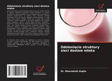 Bookcover of Odsłonięcie struktury sieci dostaw mleka