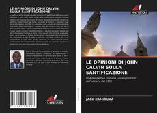 LE OPINIONI DI JOHN CALVIN SULLA SANTIFICAZIONE的封面