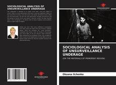 Capa do livro de SOCIOLOGICAL ANALYSIS OF UNSURVEILLANCE UNDERAGE 